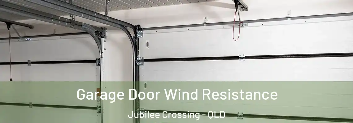 Garage Door Wind Resistance Jubilee Crossing - QLD