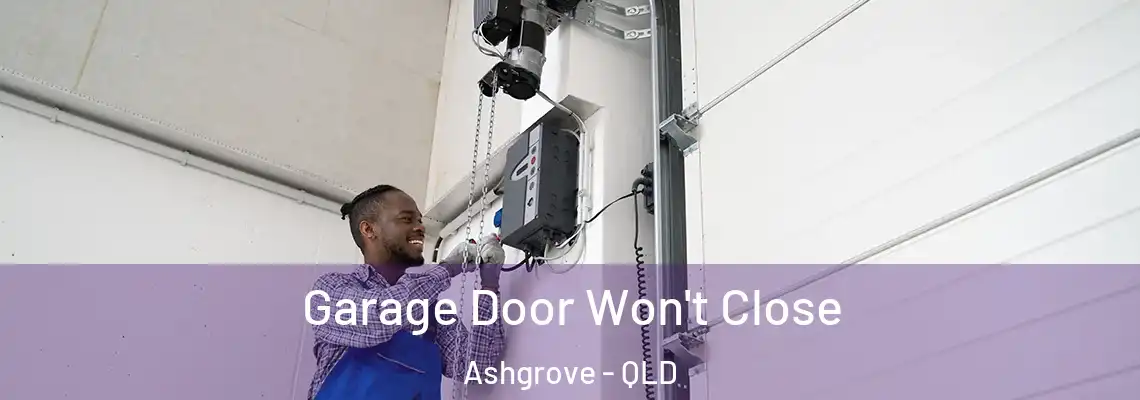 Garage Door Won't Close Ashgrove - QLD