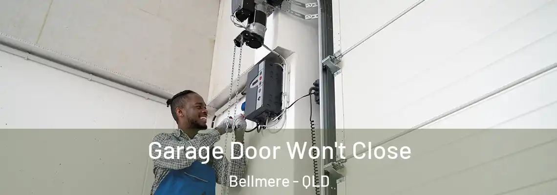 Garage Door Won't Close Bellmere - QLD