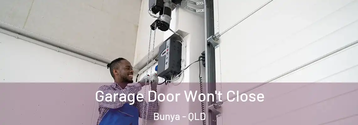 Garage Door Won't Close Bunya - QLD