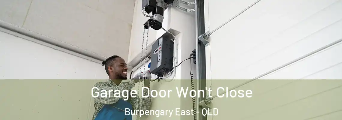 Garage Door Won't Close Burpengary East - QLD