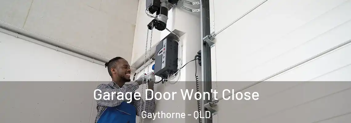 Garage Door Won't Close Gaythorne - QLD