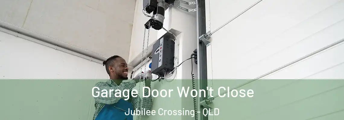 Garage Door Won't Close Jubilee Crossing - QLD