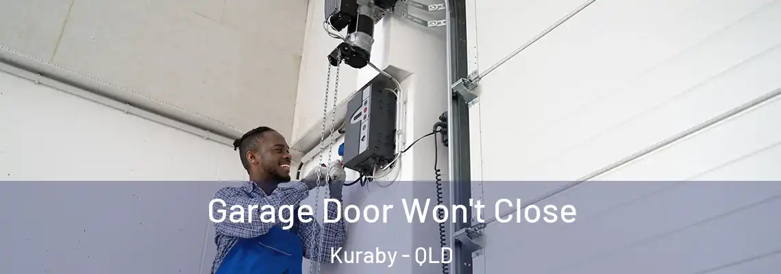 Garage Door Won't Close Kuraby - QLD