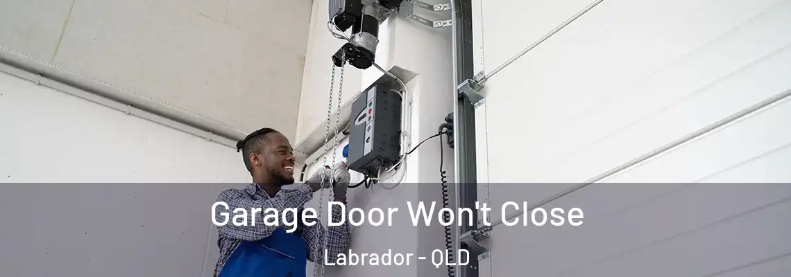  Garage Door Won't Close Labrador - QLD