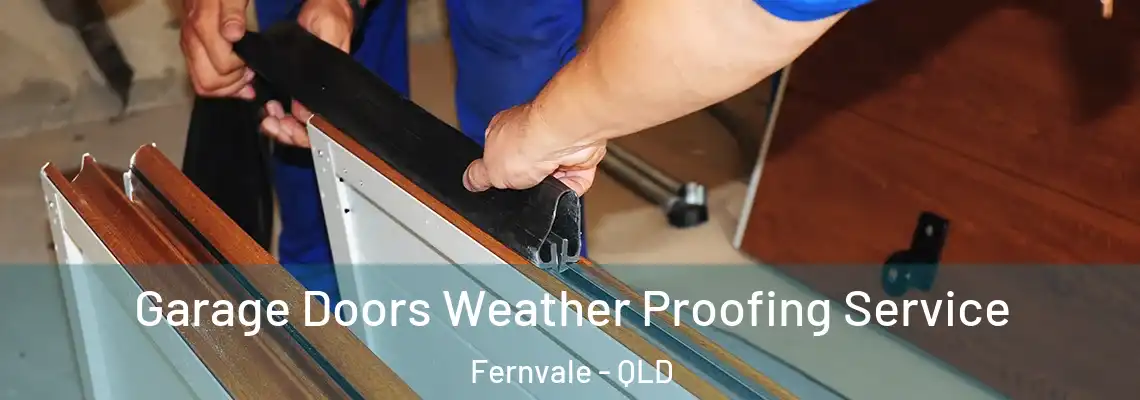 Garage Doors Weather Proofing Service Fernvale - QLD