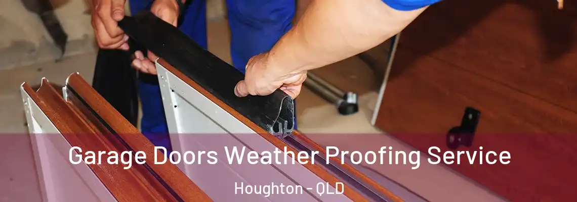 Garage Doors Weather Proofing Service Houghton - QLD