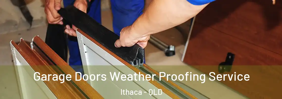 Garage Doors Weather Proofing Service Ithaca - QLD