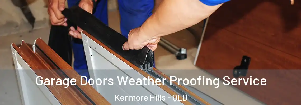 Garage Doors Weather Proofing Service Kenmore Hills - QLD
