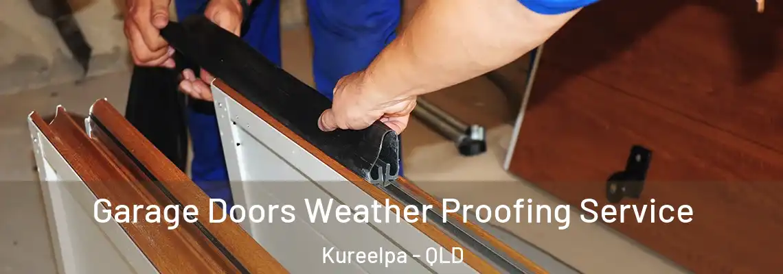 Garage Doors Weather Proofing Service Kureelpa - QLD
