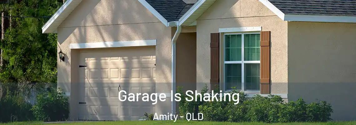  Garage Is Shaking Amity - QLD