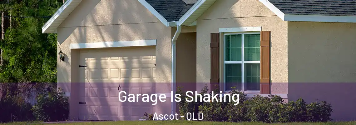 Garage Is Shaking Ascot - QLD