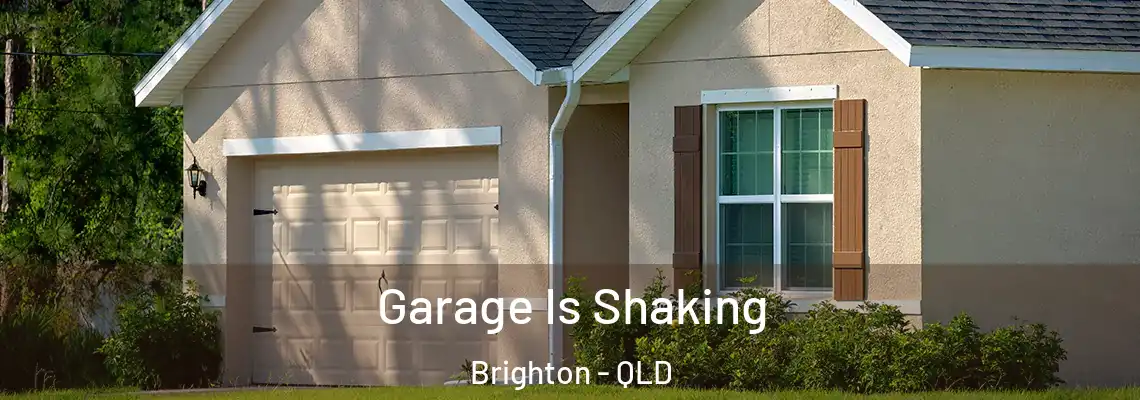  Garage Is Shaking Brighton - QLD