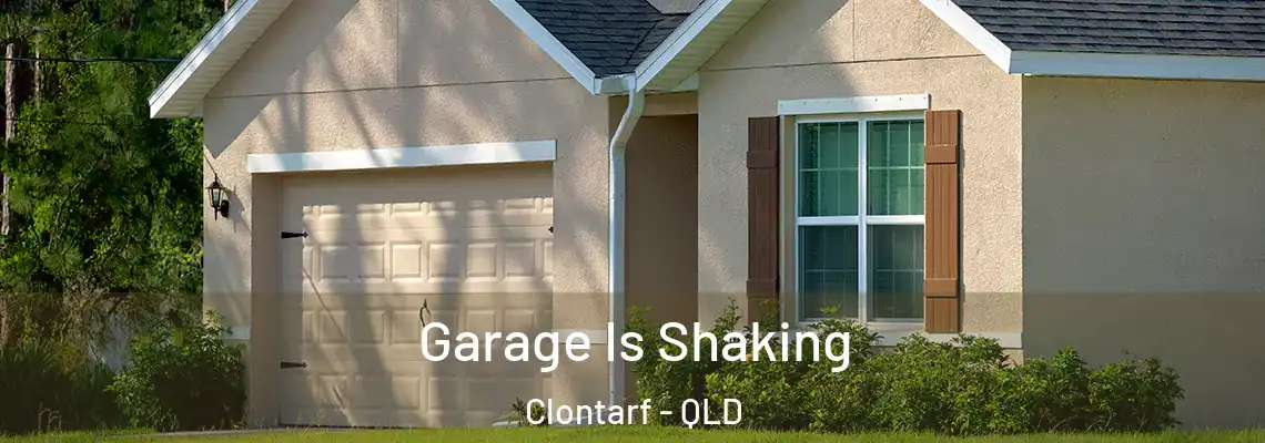 Garage Is Shaking Clontarf - QLD