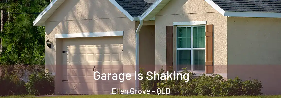 Garage Is Shaking Ellen Grove - QLD