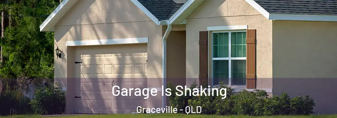 Garage Is Shaking Graceville - QLD
