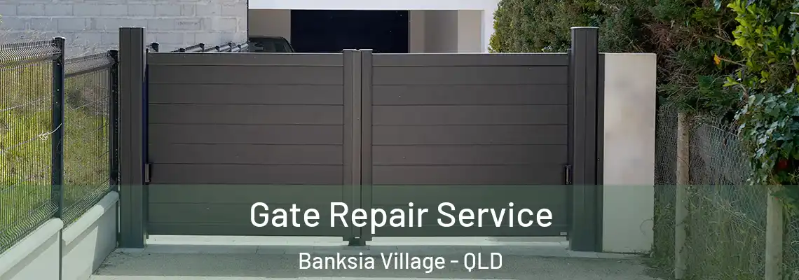Gate Repair Service Banksia Village - QLD