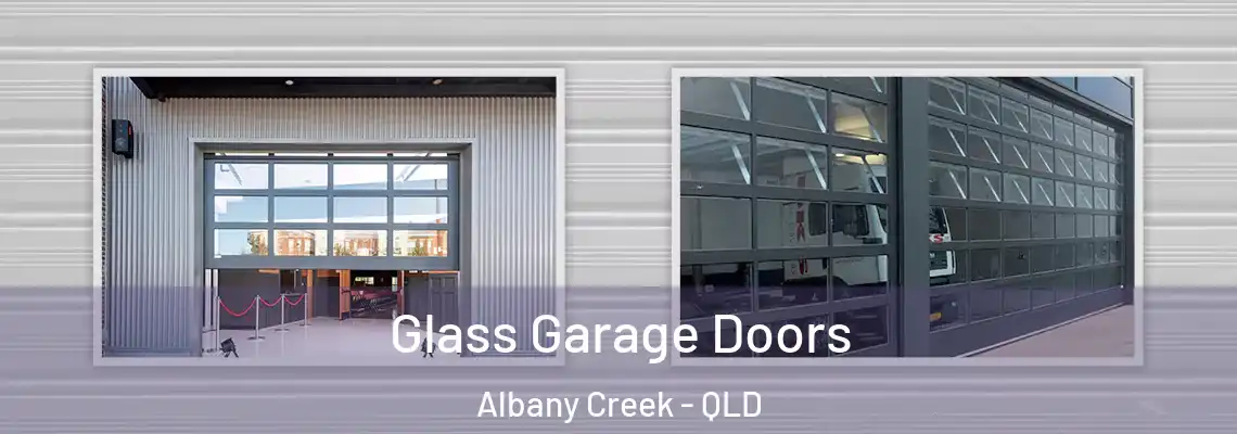 Glass Garage Doors Albany Creek - QLD