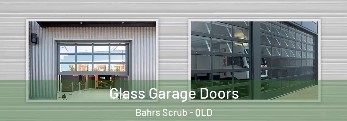 Glass Garage Doors Bahrs Scrub - QLD