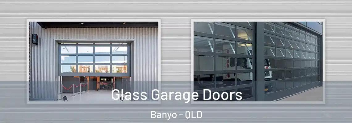 Glass Garage Doors Banyo - QLD