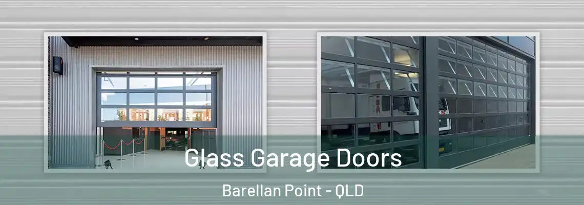 Glass Garage Doors Barellan Point - QLD