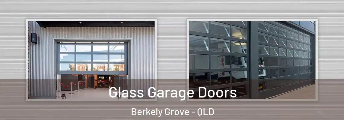 Glass Garage Doors Berkely Grove - QLD