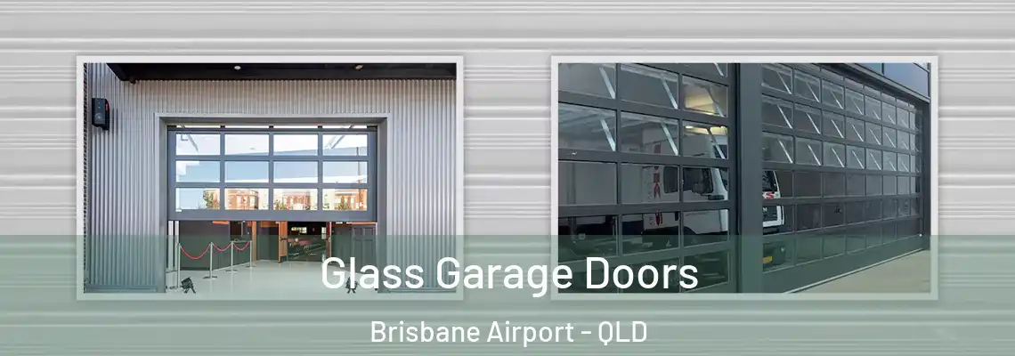  Glass Garage Doors Brisbane Airport - QLD
