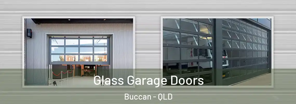 Glass Garage Doors Buccan - QLD