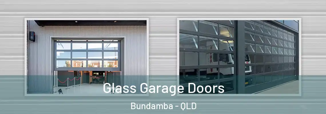 Glass Garage Doors Bundamba - QLD