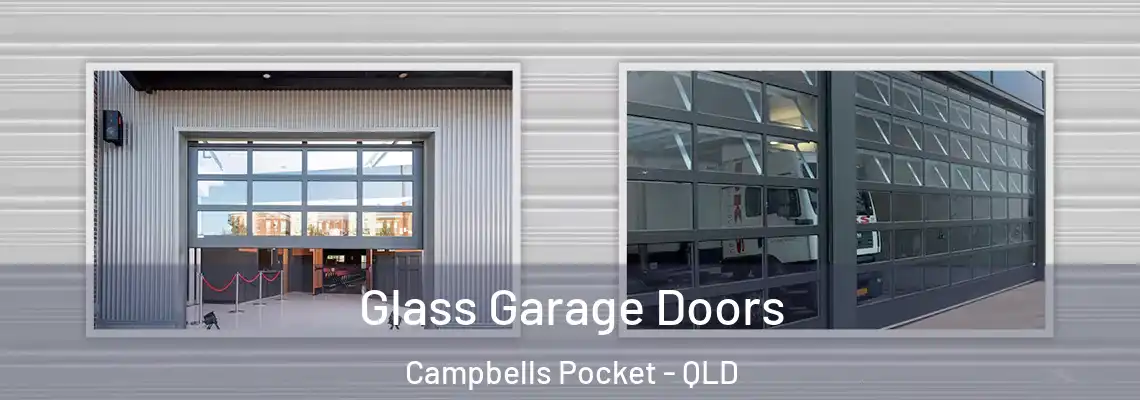 Glass Garage Doors Campbells Pocket - QLD
