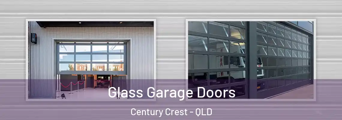 Glass Garage Doors Century Crest - QLD