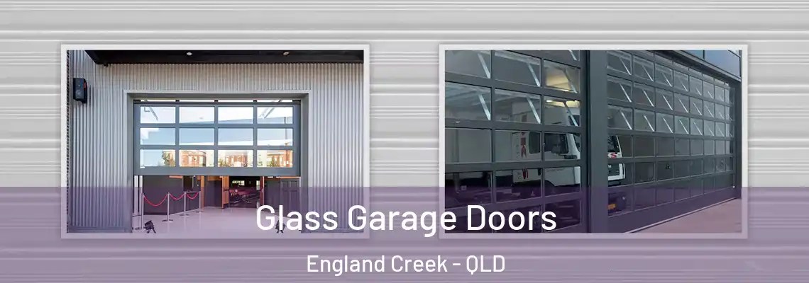 Glass Garage Doors England Creek - QLD