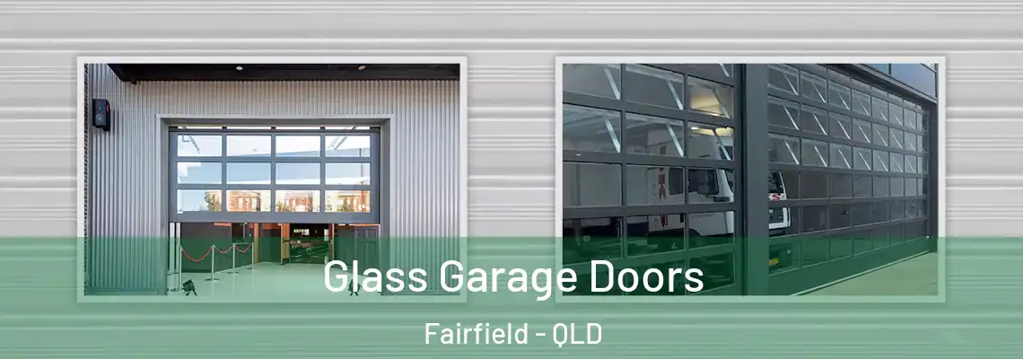 Glass Garage Doors Fairfield - QLD