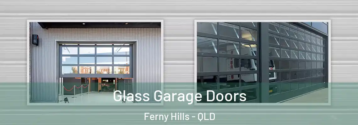  Glass Garage Doors Ferny Hills - QLD