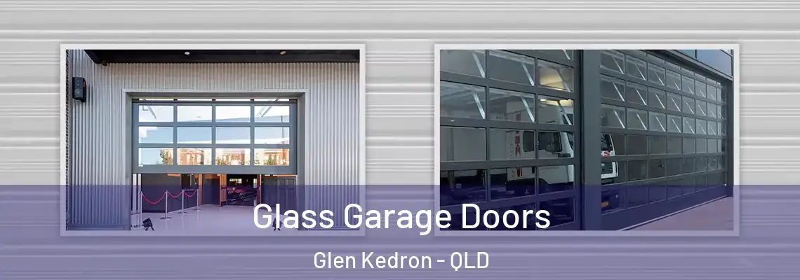 Glass Garage Doors Glen Kedron - QLD