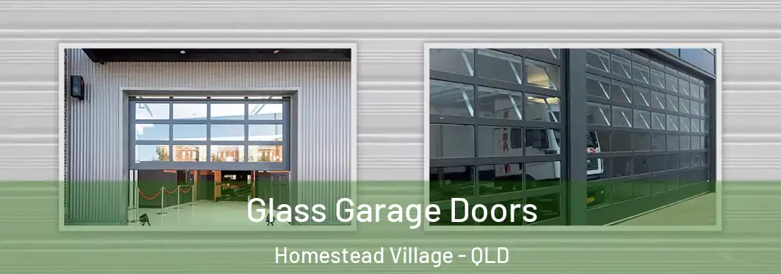 Glass Garage Doors Homestead Village - QLD