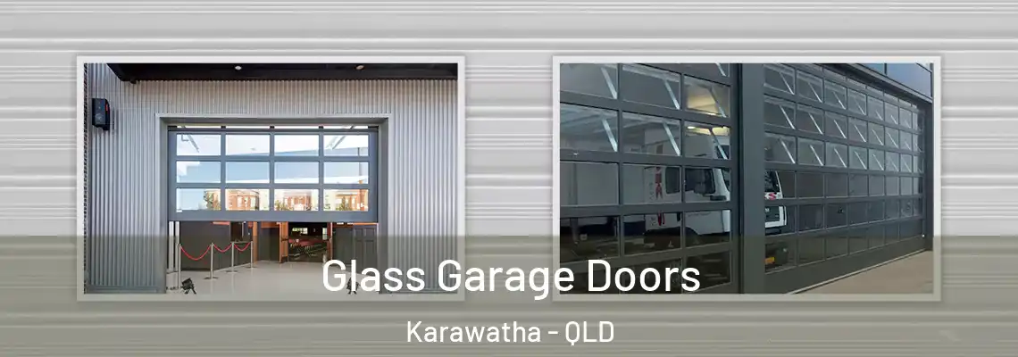 Glass Garage Doors Karawatha - QLD