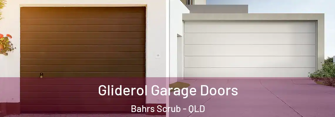 Gliderol Garage Doors Bahrs Scrub - QLD