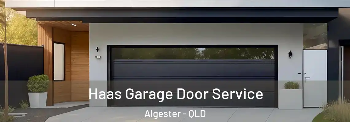 Haas Garage Door Service Algester - QLD