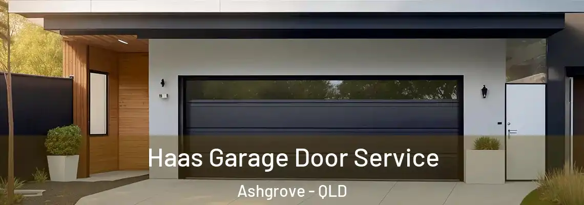 Haas Garage Door Service Ashgrove - QLD
