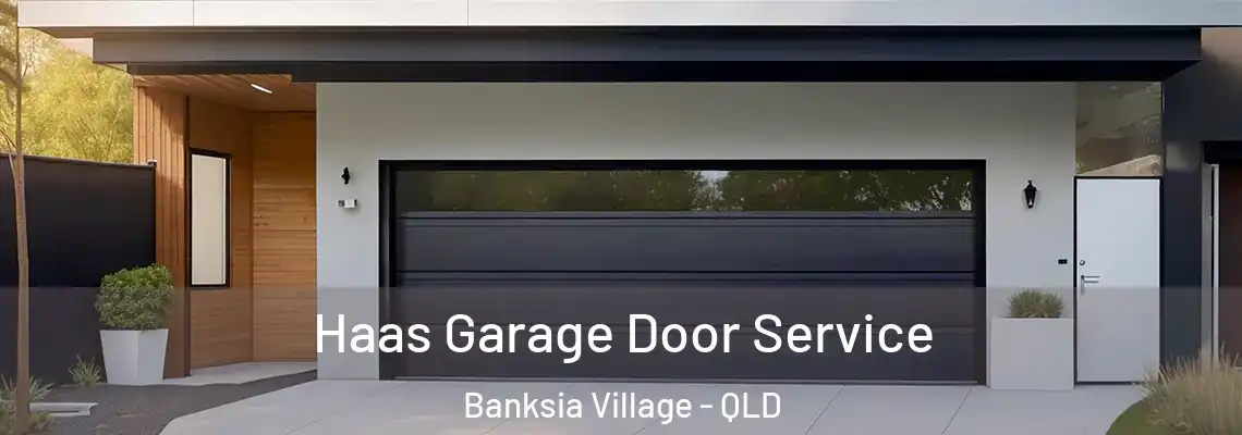 Haas Garage Door Service Banksia Village - QLD