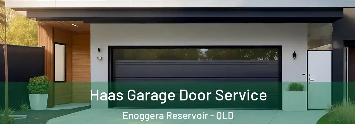 Haas Garage Door Service Enoggera Reservoir - QLD