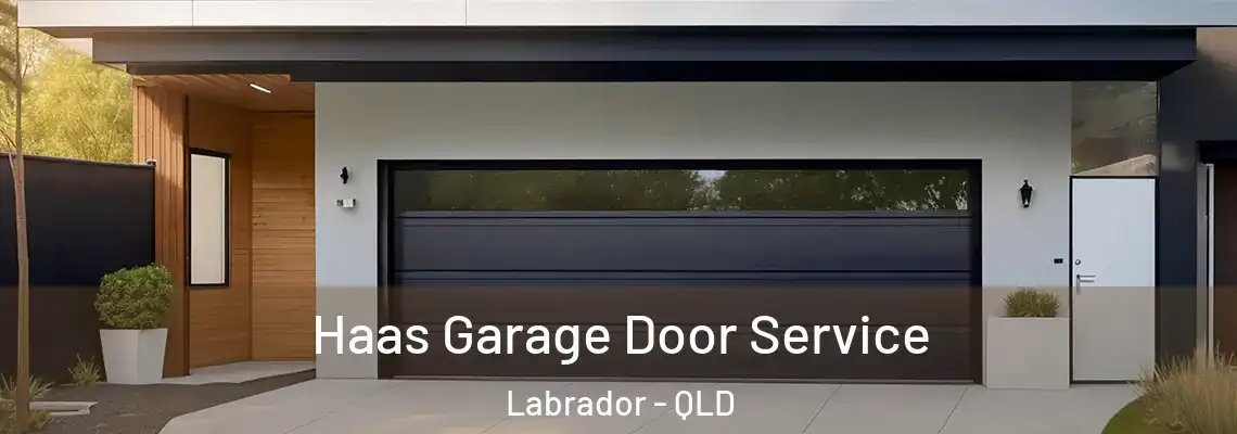 Haas Garage Door Service Labrador - QLD