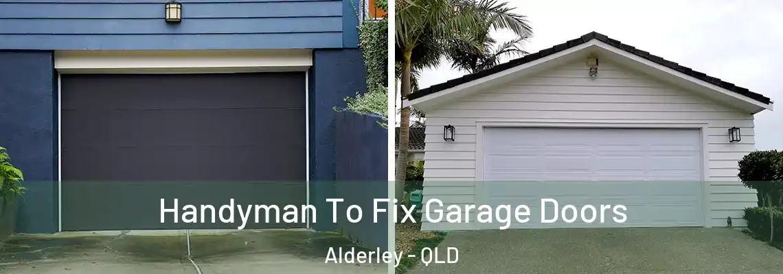  Handyman To Fix Garage Doors Alderley - QLD