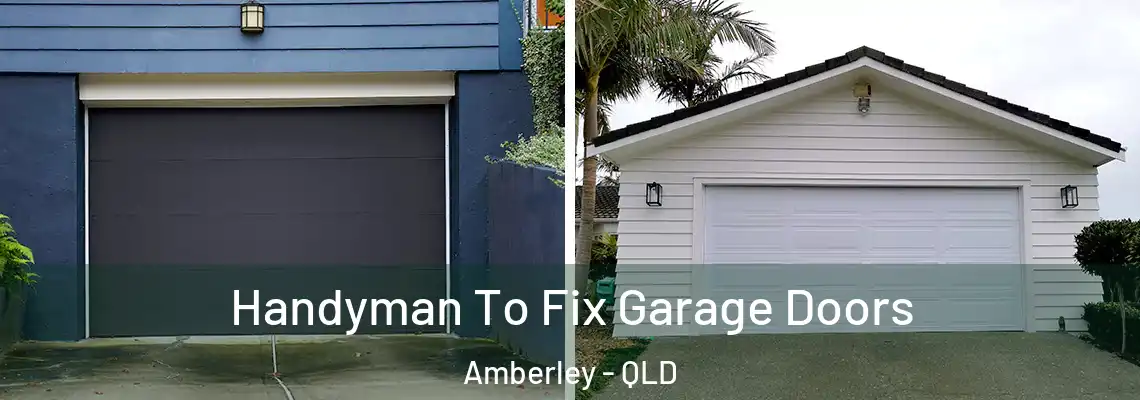 Handyman To Fix Garage Doors Amberley - QLD
