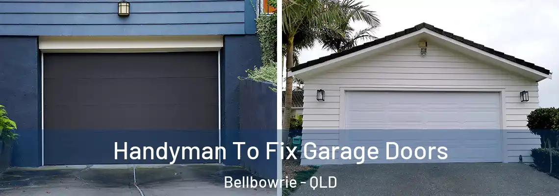  Handyman To Fix Garage Doors Bellbowrie - QLD