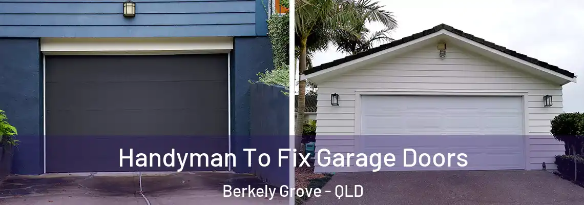  Handyman To Fix Garage Doors Berkely Grove - QLD