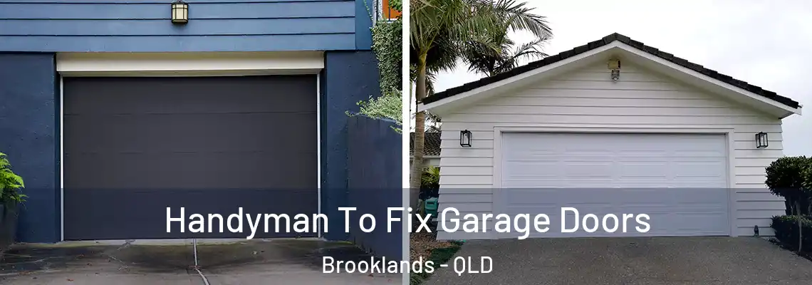 Handyman To Fix Garage Doors Brooklands - QLD