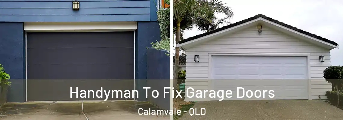 Handyman To Fix Garage Doors Calamvale - QLD