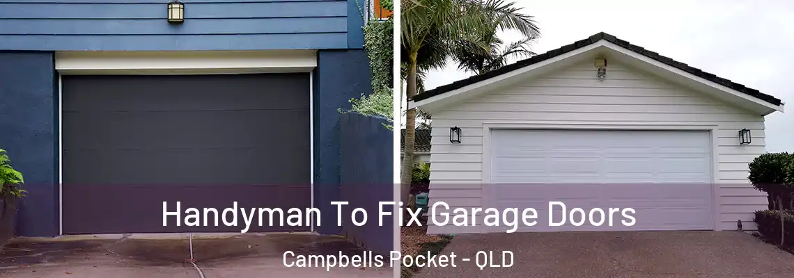  Handyman To Fix Garage Doors Campbells Pocket - QLD